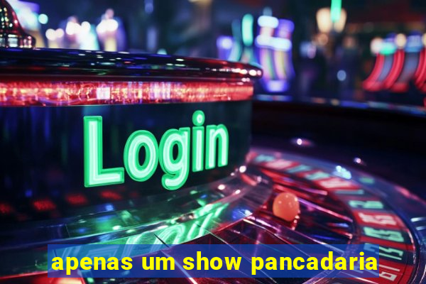 apenas um show pancadaria